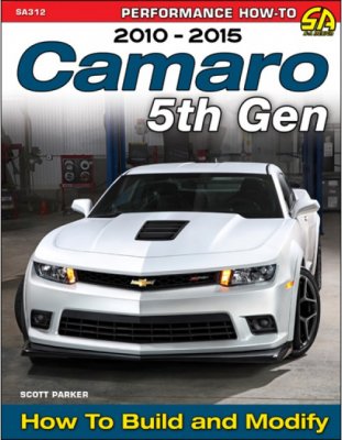 CAMARO 5TH GEN 2010-2015: HOW TO BUILD AND MODIFY