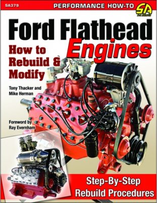FORD FLATHEAD ENGINES: HOW TO REBUILD & MODIFY